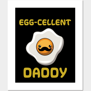 You're An Eggcellent Daddy Posters and Art